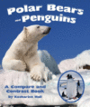 Polar Bears and Penguins: A Compare and Contrast