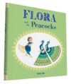 Flora and the Peacocks (Flora & Friends)