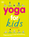 Yoga for Kids: Simple First Steps in Yoga and Mind