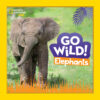 Go Wild: Elephants