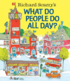 Richard Scarry's What Do People Do All Day?