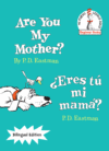 Are You My Mother? / Eres Tú Mi Mamá? (Bilingual)