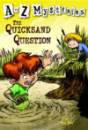 Quicksand Question #17 ( A to Z Mysteries )