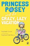 Princess Posey and the Crazy Lazy Vacation #10