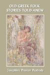 Old Greek Folk Stories Told Anew: A First Book of