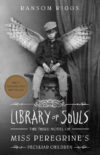 Library of Souls #3 (Miss Peregrine)