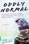 Oddly Normal: One Family's Struggle to Help Their