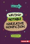 Writing Notable Narrative Nonfiction (Write This W