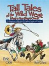 Tall Tales of the Wild West (and a Few Short Ones)