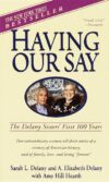 Having Our Say: The Delany Sisters' First 100 Year