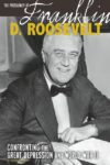 Presidency of Franklin D. Roosevelt: Confronting t
