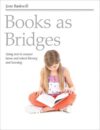 Books as Bridges: Using Text to Connect Home and S