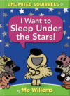 I Want to Sleep Under the Stars! ( Unlimited Squir