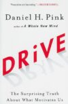 Drive: The Surprising Truth about What Motivates