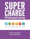 Supercharge Your Professional Learning: 40 Concre
