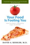 Your Food Is Fooling You: How Your Brain Is Hijack