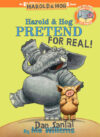 Harold & Hog Pretend for Real! #6 (Elephant & Pigg