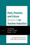 Past Present and Future Research on Teacher Induct