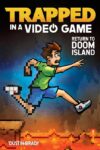 Return to Doom Island #4 (Trapped in a Video Game)