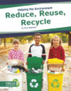 Reduce Reuse Recycle (Helping the Environment)