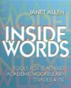 Inside Words: Tools Teaching Academic Voc Gr 4-12