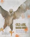 Old Abe Eagle Hero: The Civil War's Most Famous M