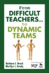 From Difficult Teachers... to Dynamic Teams