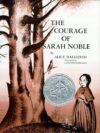 Courage of Sarah Noble (HC)(1955 Newbery Honor)