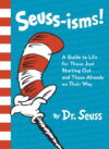 Seuss-Isms!: A Guide to Life for Those Just Starti