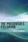 Presenter's Fieldbook: A Practical Guide 3e