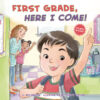 First Grade Here I Come! ( Here I Come! )