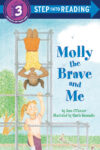 Molly the Brave and Me (Step Into Reading LVL 3)