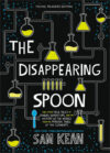 Disappearing Spoon: And Other True (Young Readers)