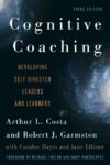 Cognitive Coaching: Developing Self-Directed 3e