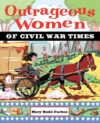 Outrageous Women of Civil War Times #7 (Outrageous
