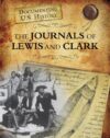 Journals of Lewis and Clark (Documenting US Histor
