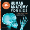 Human Anatomy for Kids A Junior Scientists Guide