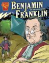 Benjamin Franklin: An American Genius (Graphic Bio