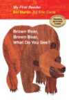Brown Bear Brown Bear What Do You See? (My First