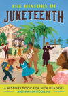 History of Juneteenth: A History Book for New