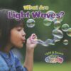 What Are Light Waves? ( Light & Sound Waves Close-
