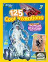 125 Cool Inventions: Supersmart Machines and Wack