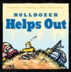 Bulldozer Helps Out  (signed)