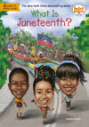What Is Juneteenth? (What Was?)(LB)