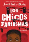 Chicos Fantasmas (Ghost Boys Spanish Edition)