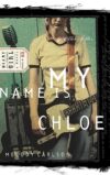 My Name Is Chloe: Chloe #1 (Diary of a Teenage Gir
