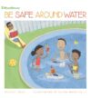 Be Safe Around Water (Be Safe)