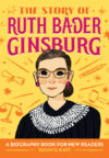 Story of Ruth Bader Ginsburg: A Biography BooK