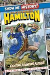 Alexander Hamilton: The Fighting Founding Father!