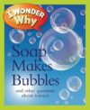 I WONDER WHY SOAP MAKES BUBBLES